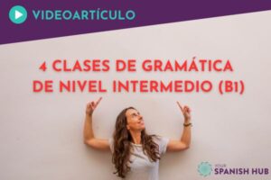 Aprende gramática del nivel intermedio con nuestras clases de español online en Your Spanish Hub