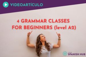 Learn Spanish grammar with our online classes at Your Spanish Hub