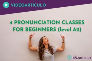 Learn how to pronounce correctly with our online Spanish classes at Your Spanish Hub